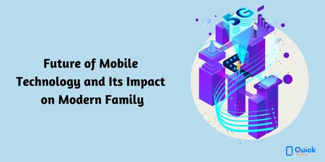 Future Of Mobile Technology And Its Impact On Modern Family